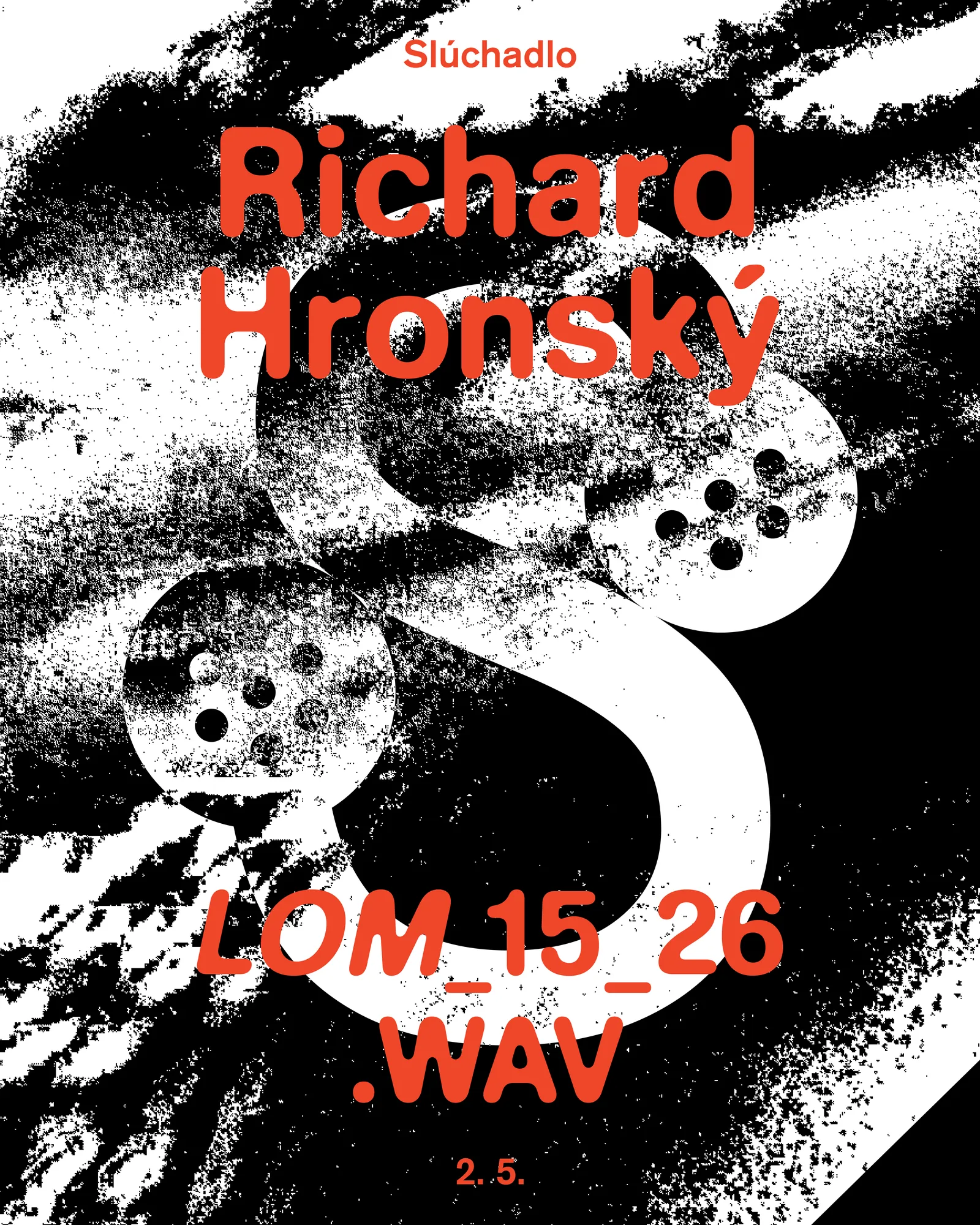 Slúchadlo (special edition): Richard Hronský — LOM_15_26.WAV poster